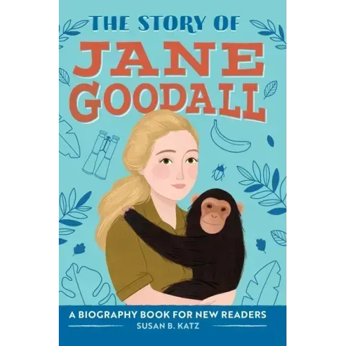 The Story of Jane Goodall: An Inspiring Biography for Young Readers - Hardcover