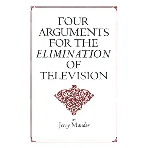 Four Arguments for the Elimination of Television - Paperback