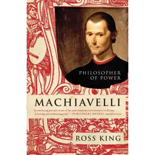 Machiavelli: Philosopher of Power - Paperback