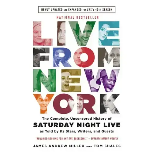 Live from New York: The Complete, Uncensored History of Saturday Night Live as Told by Its Stars, Writers, and Guests - Paperback