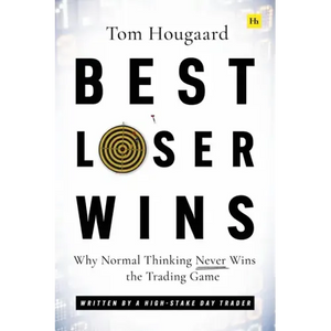 Best Loser Wins: Why Normal Thinking Never Wins the Trading Game - Written by a High-Stake Day Trader - Paperback