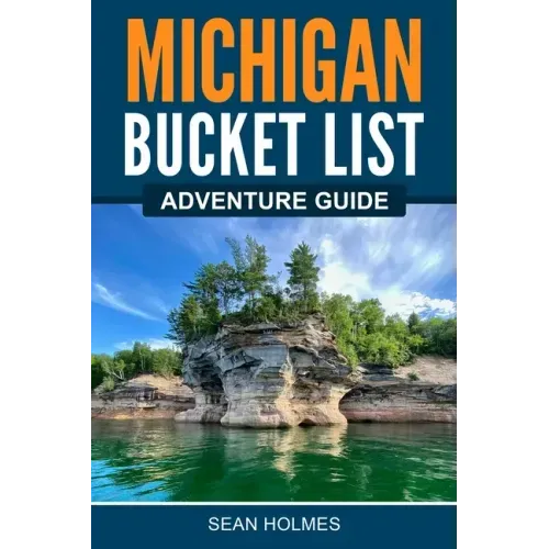 Michigan Bucket List Adventure Guide - Paperback