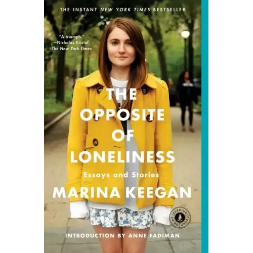The Opposite of Loneliness: Essays and Stories - Paperback