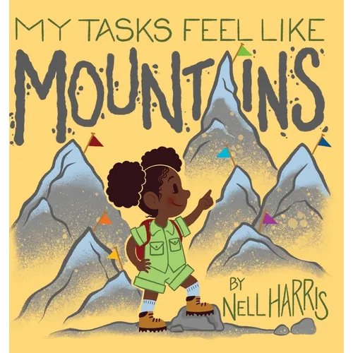 My Tasks Feel Like Mountains: A book about task paralysis and getting things done! - Hardcover