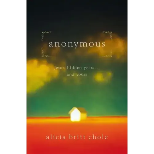 Anonymous: Jesus' Hidden Years... and Yours - Paperback