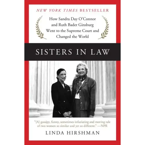 Sisters in Law: How Sandra Day O'Connor and Ruth Bader Ginsburg Went to the Supreme Court and Changed the World - Paperback