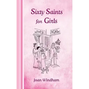 Sixty Saints for Girls - Hardcover