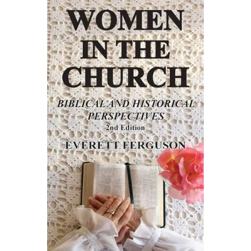Women in the Church: Biblical and Historical Perspectives - Paperback