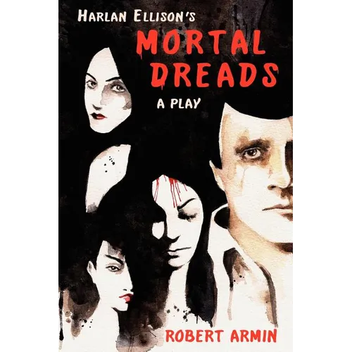 Harlan Ellison's Mortal Dreads: A Play - Paperback