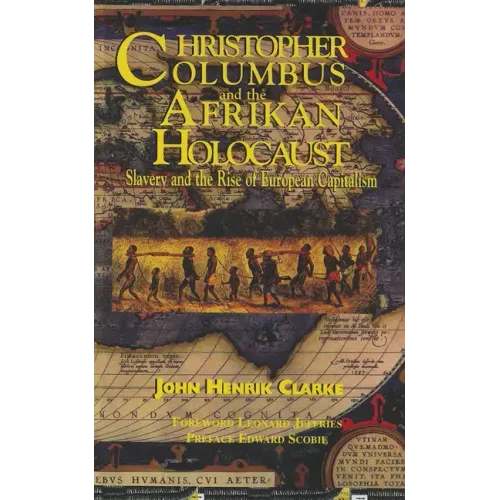 Christopher Columbus and the Afrikan Holocaust: Slavery and the Rise of European Capitalism - Paperback