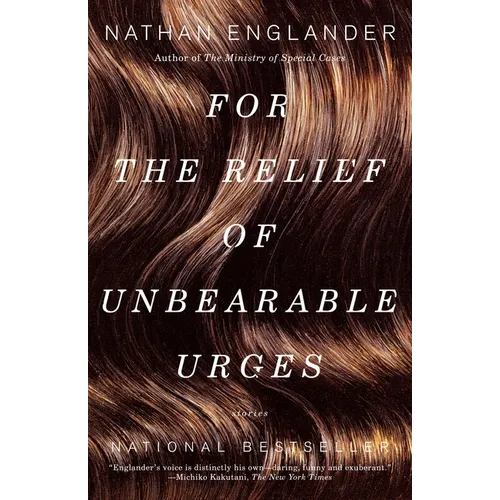 For the Relief of Unbearable Urges: Stories - Paperback