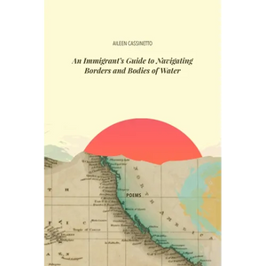 An Immigrant's Guide to Navigating Borders and Bodies of Water - Paperback