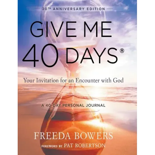 Give Me 40 Days: A Reader's 40 Day Personal Journey-20th Anniversary Edition: Your Invitation For An Encounter With God - Hardcover