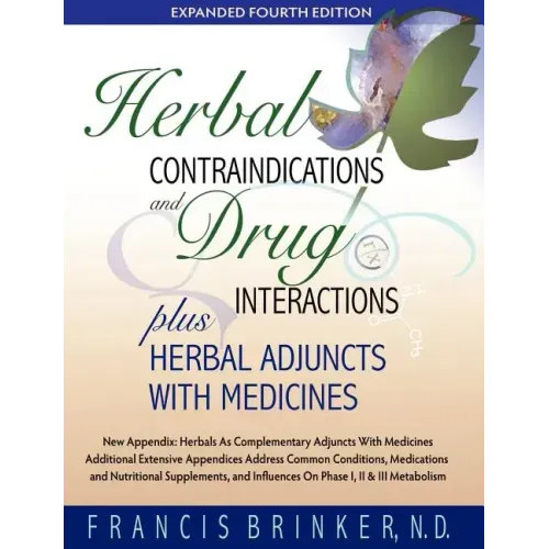 Herbal Contraindications and Drug Interactions: Plus Herbal Adjuncts with Medicines, 4th Edition - Paperback