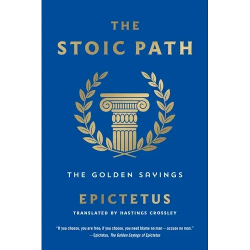 The Stoic Path: The Golden Sayings - Paperback