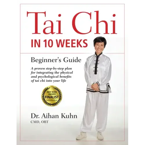 Tai Chi in 10 Weeks: A Beginner's Guide - Paperback