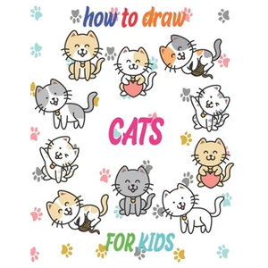 how to draw cats for kids: how to draw books for kids how to draw animals for kids Learn to Draw Cats & Kittens 121 page 8.5 x 0.3 x 11 inches - Paperback