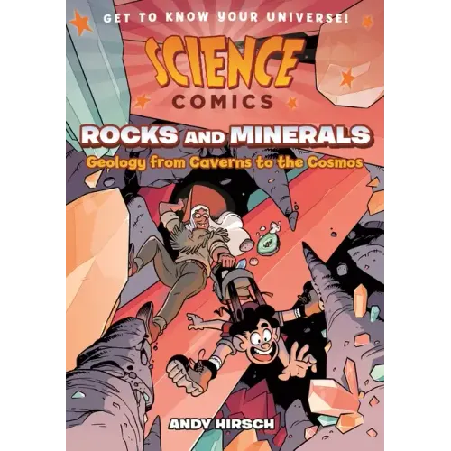 Science Comics: Rocks and Minerals: Geology from Caverns to the Cosmos - Paperback