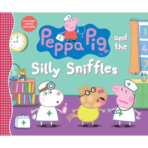 Peppa Pig and the Silly Sniffles: (A Playful Tale of Caring, Pretend Play, and Friendship - Perfect for Toddlers, Preschoolers, and Kids Ages 2-5) - Hardcover