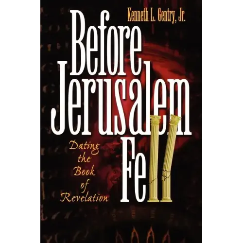 Before Jerusalem Fell: Dating the Book of Revelation - Paperback