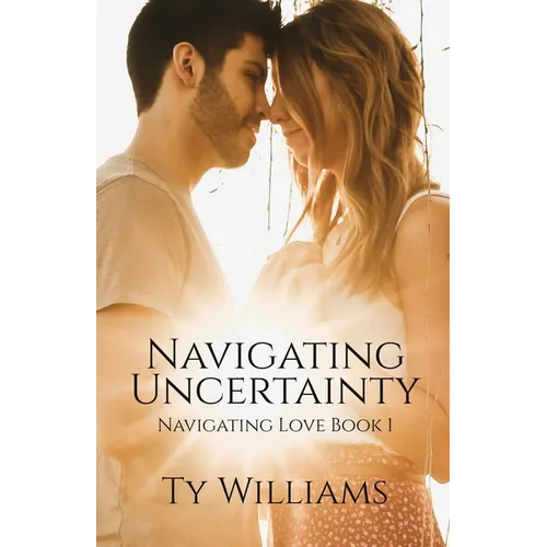 Navigating Uncertainty: A Small Town Christian Romance - Paperback
