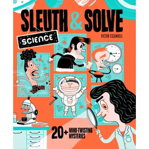 Sleuth & Solve: Science: 20+ Mind-Twisting Mysteries - Hardcover