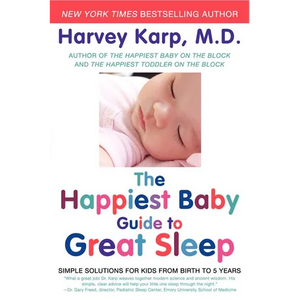 The Happiest Baby Guide to Great Sleep: Simple Solutions for Kids from Birth to 5 Years - Paperback