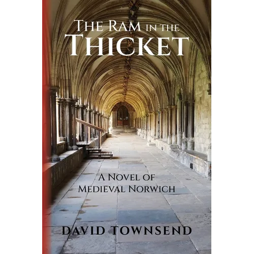 The Ram in the Thicket: A Novel of Medieval Norwich - Paperback
