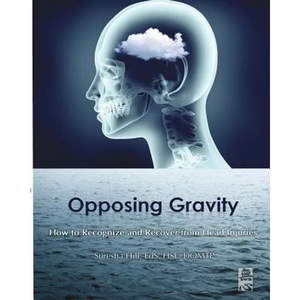 Opposing Gravity: How to Recognzie and Recover from Head injuries - Paperback