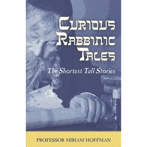 Curious Rabbinic Tales: The Shortest Tall Stories - Paperback
