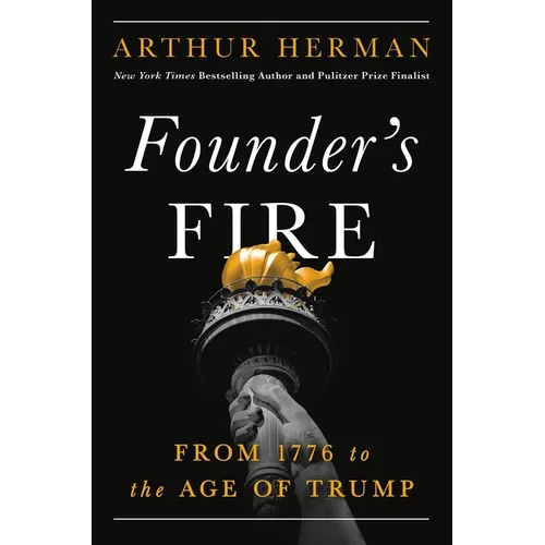 Founder's Fire: From 1776 to the Age of Trump - Hardcover