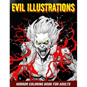Evil Illustrations: Horror Coloring Book For Adults - Paperback