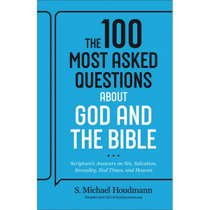 The 100 Most Asked Questions about God and the Bible: Scripture's Answers on Sin, Salvation, Sexuality, End Times, Heaven, and More - Hardcover