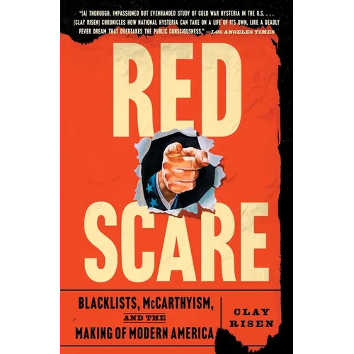 Red Scare: Blacklists, McCarthyism, and the Making of Modern America - Paperback