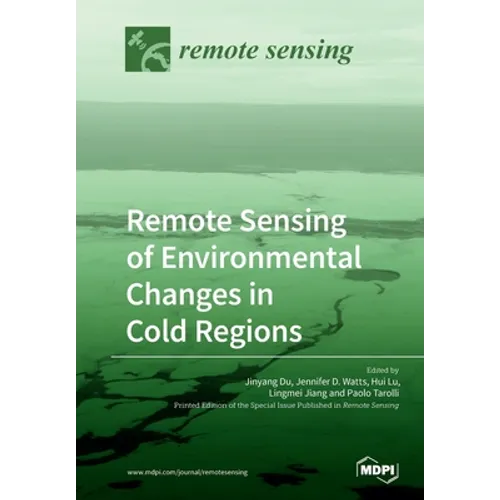 Remote Sensing of Environmental Changes in Cold Regions - Paperback