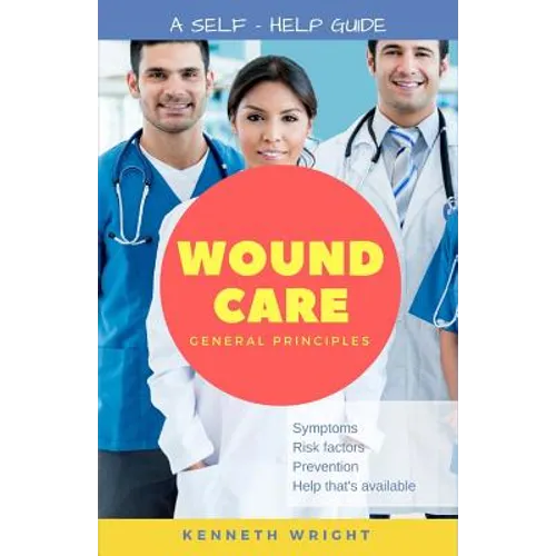 Wound Care: General Principles: A Self-Help Guide - Paperback