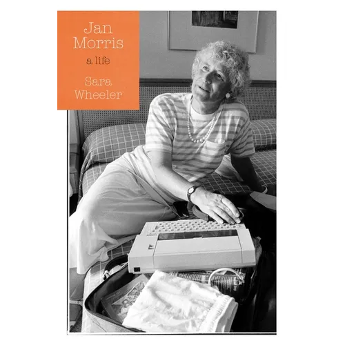 Jan Morris: A Life - Hardcover