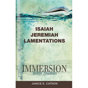 Immersion Bible Studies: Isaiah, Jeremiah, Lamentations - Paperback