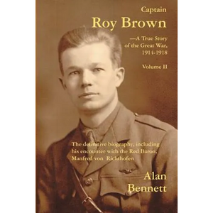 Captain Roy Brown, a True Story of the Great War, Vol. II - Paperback