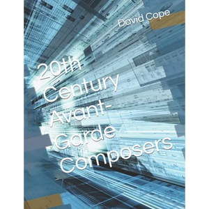 20th Century Avant-Garde Composers - Paperback
