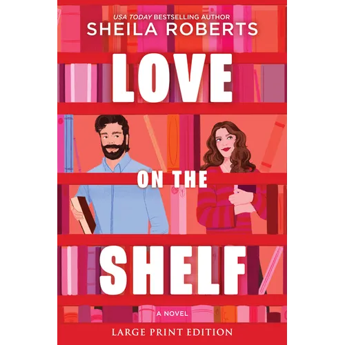 Love on the Shelf: A Witty Enemies to Lovers ROM Com about a Bookseller and Radio Host - Paperback