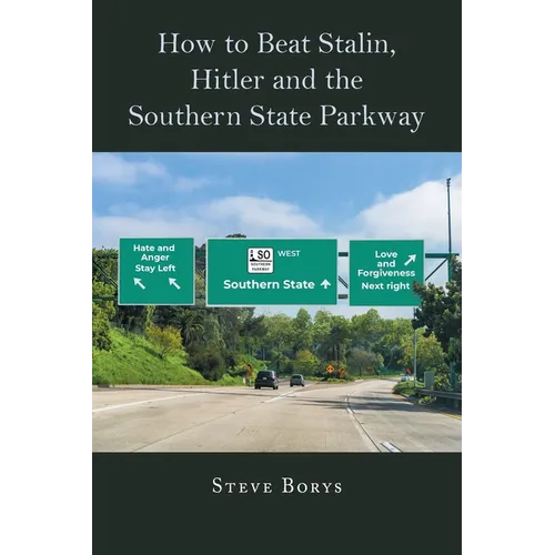 How to Beat Stalin, Hitler and the Southern State Parkway - Paperback