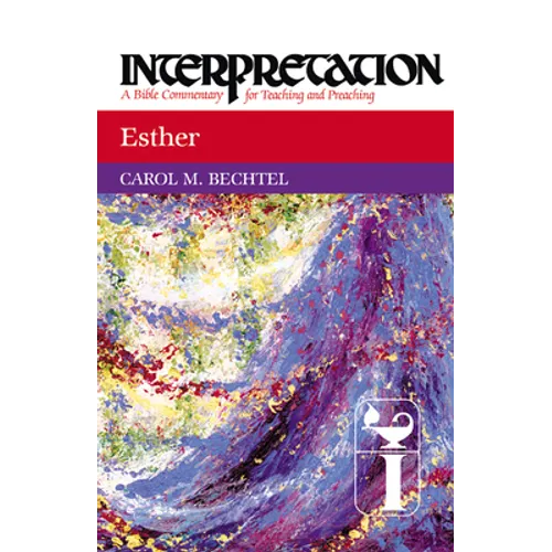 Esther: Interpretation: A Bible Commentary for Teaching and Preaching - Paperback