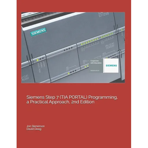 Siemens Step 7 (TIA PORTAL) Programming, a Practical Approach, 2nd Edition - Paperback