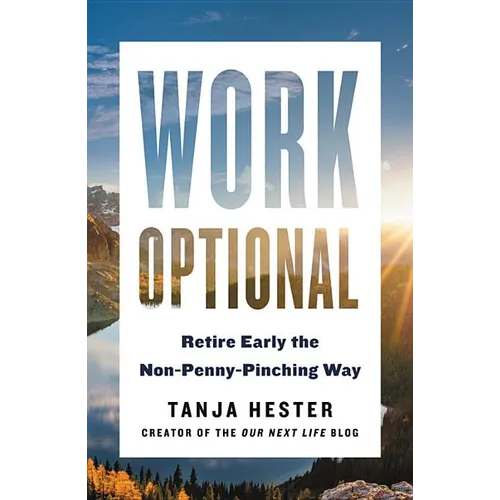 Work Optional: Retire Early the Non-Penny-Pinching Way - Paperback