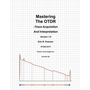 Mastering The OTDR: Trace Acquisition And Interpretation - Paperback