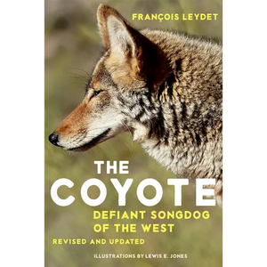 The Coyote: Defiant Songdog of the West - Paperback