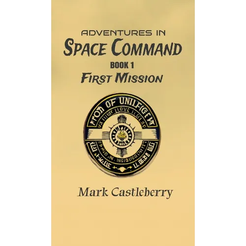 Adventures In Space Command - First Mission - Hardcover