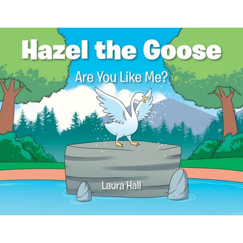 Hazel the Goose: Are You Like Me? - Paperback