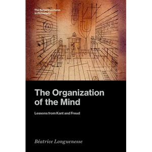 The Organization of the Mind: Lessons from Kant and Freud - Hardcover